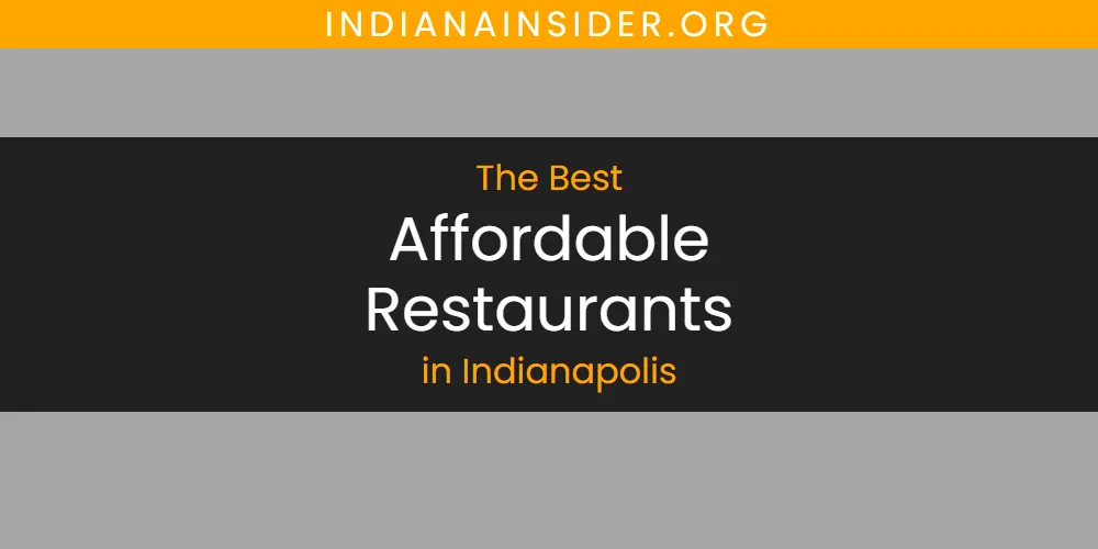 The Top-Rated Affordable Restaurants in Indianapolis for 2026