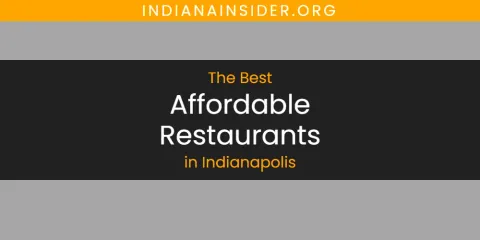 The Top-Rated Affordable Restaurants in Indianapolis