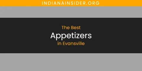 Evansville's Best Appetizers Spots