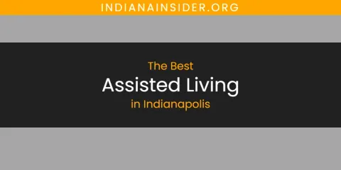 The Absolute Best Assisted Living in Indianapolis