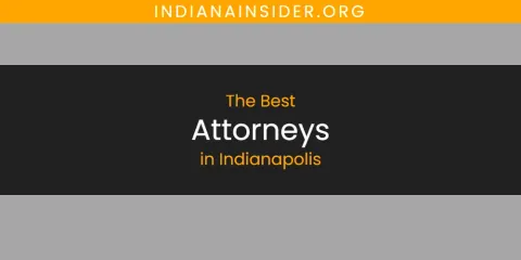 The Absolute Best Attorneys in Indianapolis
