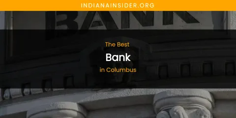 The Absolute Best Bank in Columbus