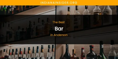 The Absolute Best Bar in Anderson