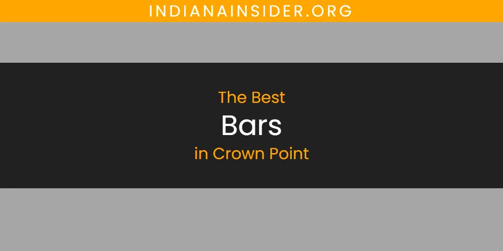 The Absolute Best Bars in Crown Point  [Updated 2025]