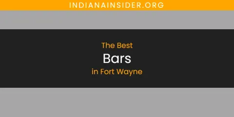 Guide to Best Bars in Fort Wayne