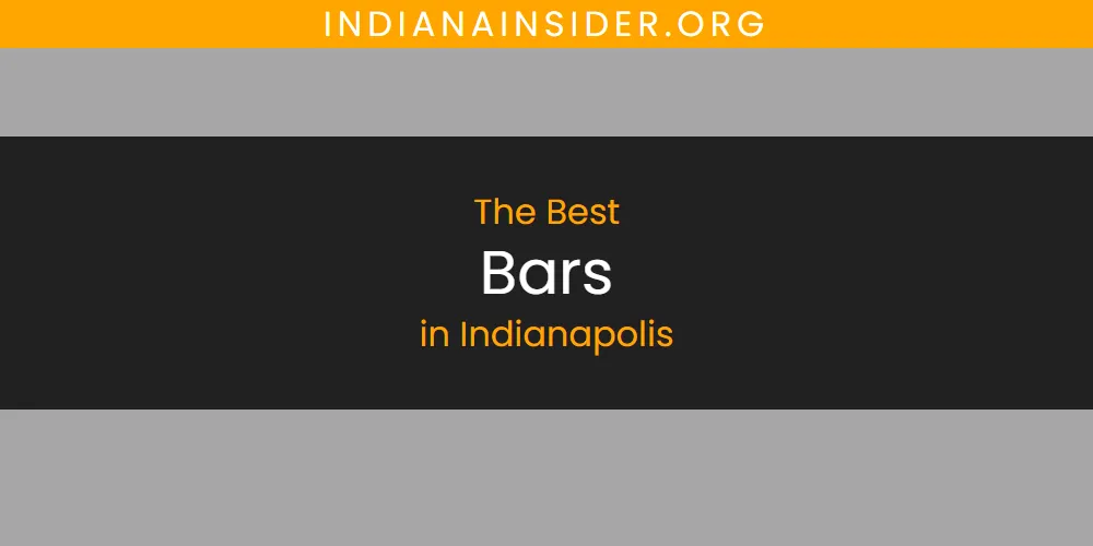 The Absolute Best Bars in Indianapolis  [Updated 2025]