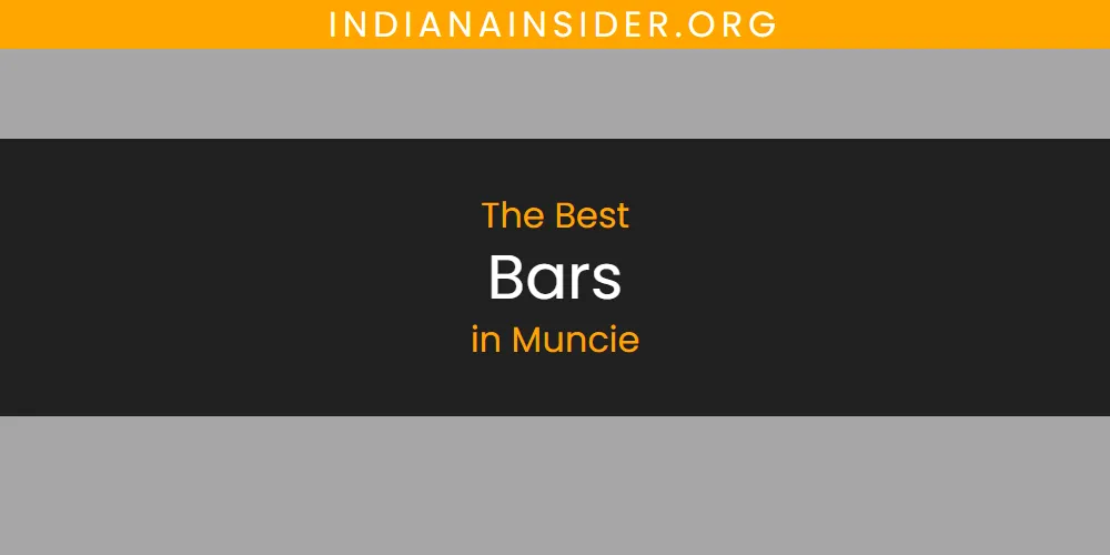 Muncie's Best Bars [Updated 2025]