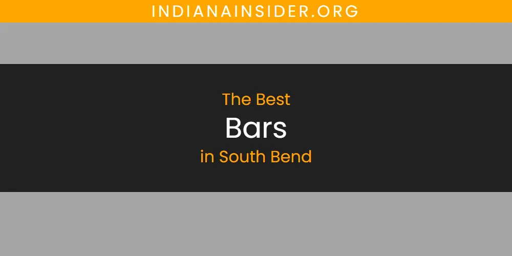 Best Bars in South Bend: Our Expert Picks for 2026