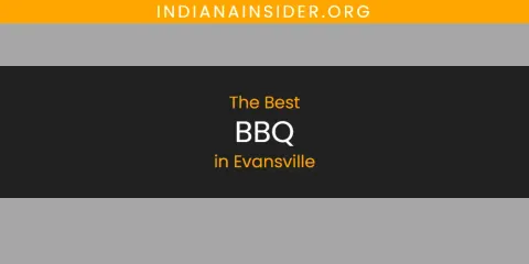 Best BBQ in Evansville: Our Expert Picks