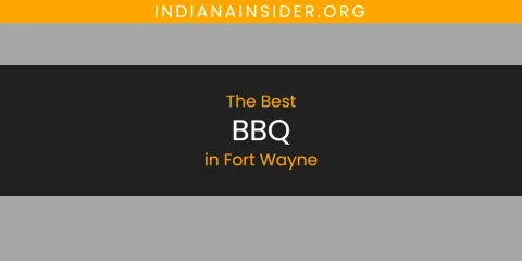 Ranked: Best BBQ in Fort Wayne