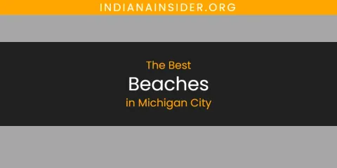 Michigan City's Best Beaches Spots