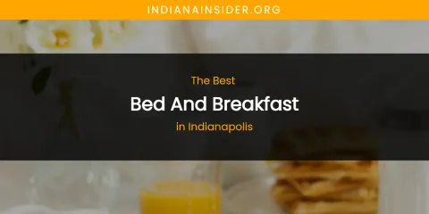 The Absolute Best Bed and Breakfast in Indianapolis