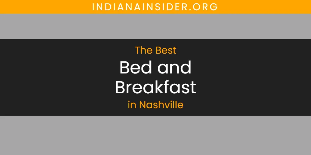 Nashville's Best Bed and Breakfast [Updated 2025]