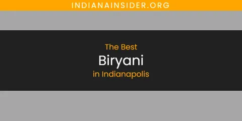 The Best Biryani in Indianapolis
