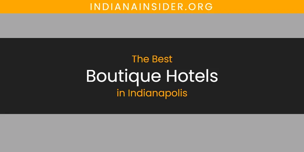 The Absolute Best Boutique Hotels in Indianapolis featured
