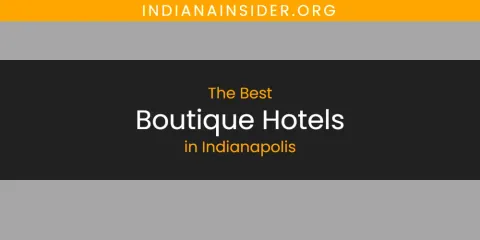 The Absolute Best Boutique Hotels in Indianapolis