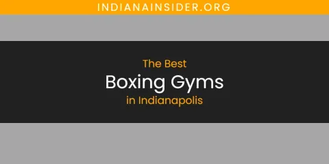 Best Boxing Gyms in Indianapolis: Complete Guide