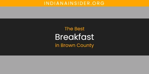 The Absolute Best Breakfast in Brown County