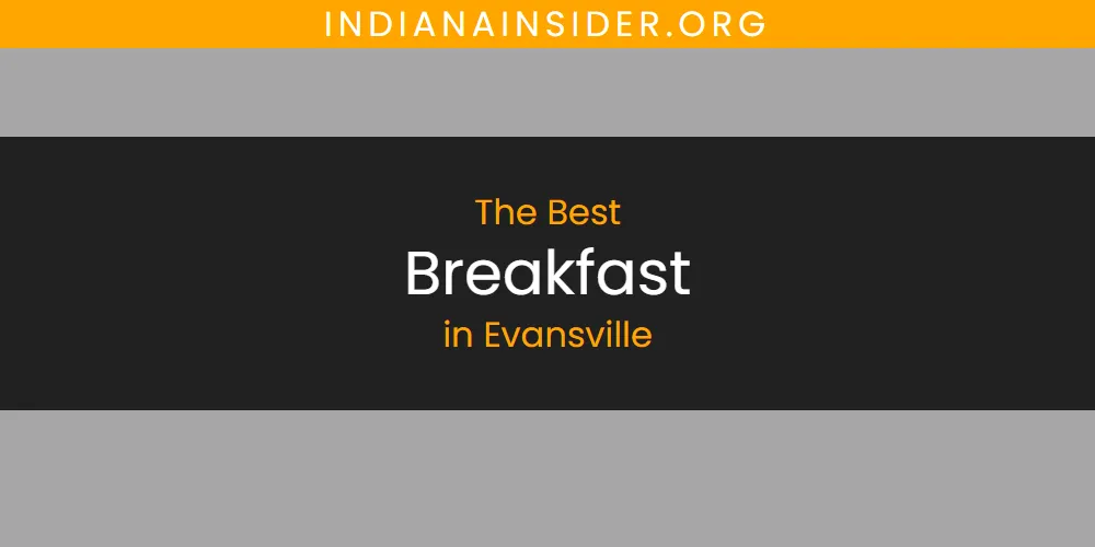 2026 Ranked: Best Breakfast in Evansville