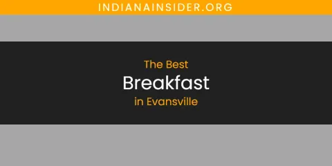 Ranked: Best Breakfast in Evansville