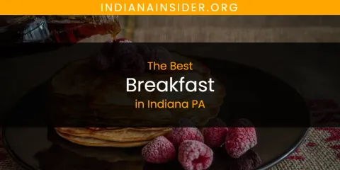 The Absolute Best Breakfast in Indiana PA