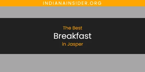Ranked: Best Breakfast in Jasper