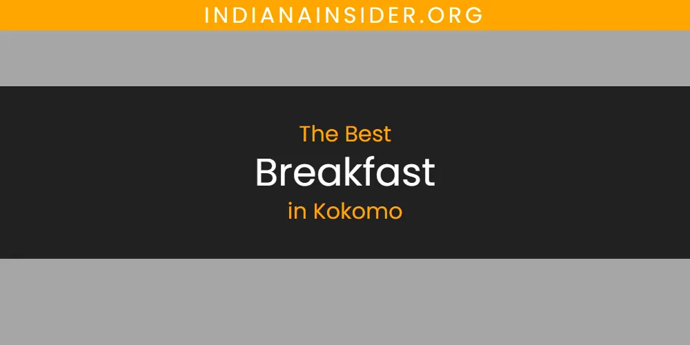 Kokomo's Best Breakfast [Updated 2025]