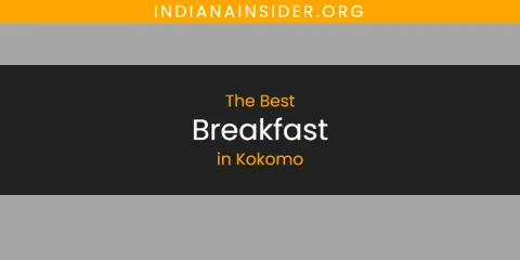 Discover the Best Breakfast in Kokomo