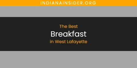 West Lafayette's Best Breakfast