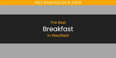 Westfield's Best Breakfast