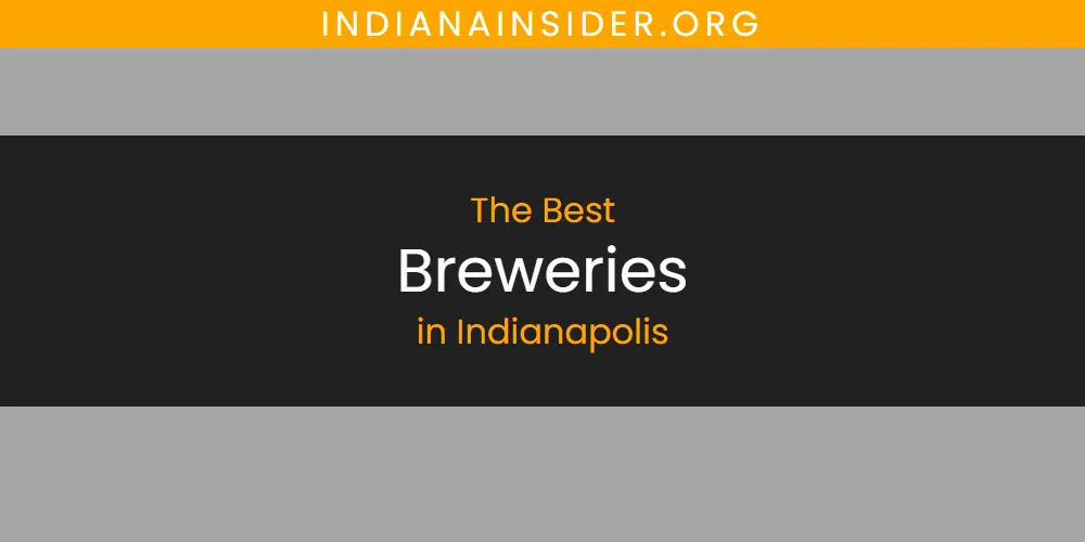 The Absolute Best Breweries in Indianapolis featured