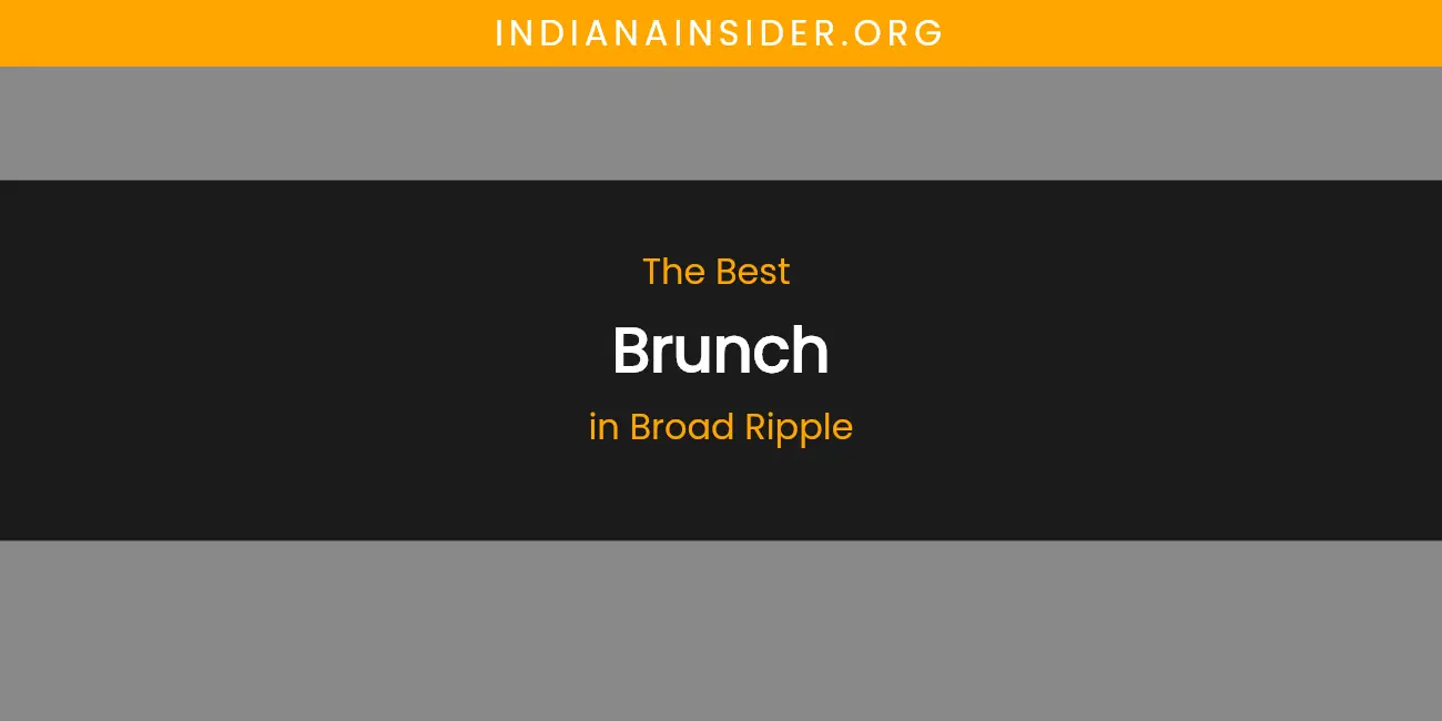 The Absolute Best Brunch in Broad Ripple featured