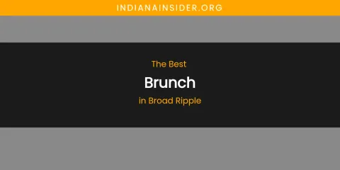 The Absolute Best Brunch in Broad Ripple