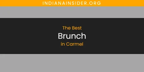 The Absolute Best Brunch in Carmel