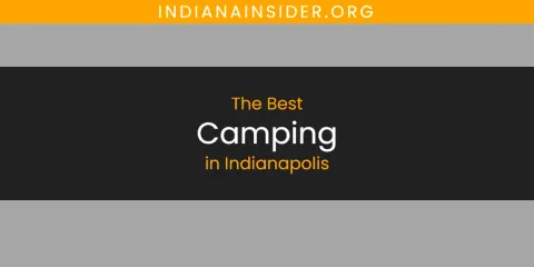 Best Camping in Indianapolis: Complete Guide