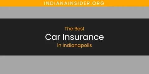 The Top-Rated Car Insurance in Indianapolis