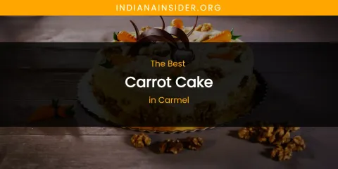 The Absolute Best Carrot Cake in Carmel