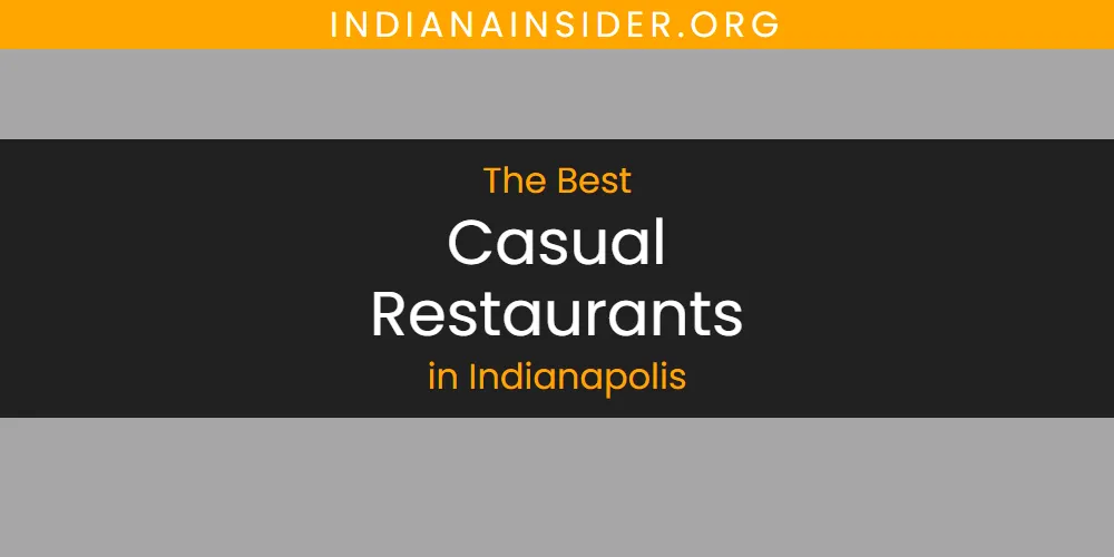 The Absolute Best Casual Restaurants in Indianapolis  [Updated 2025]
