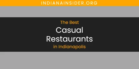 Indianapolis' Best Casual Restaurants Spots