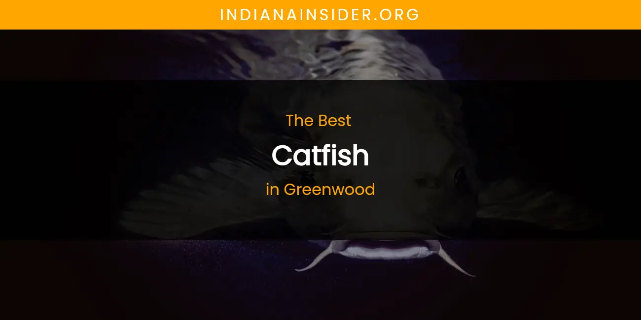 The Absolute Best Catfish in Greenwood featured