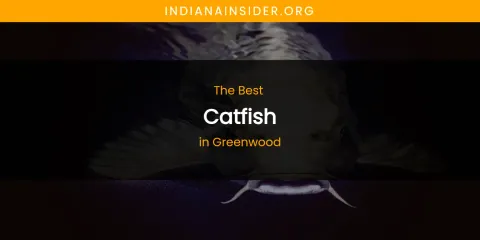 The Absolute Best Catfish in Greenwood