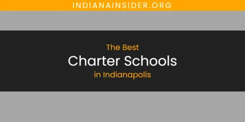 Best Charter Schools in Indianapolis: Ultimate Guide
