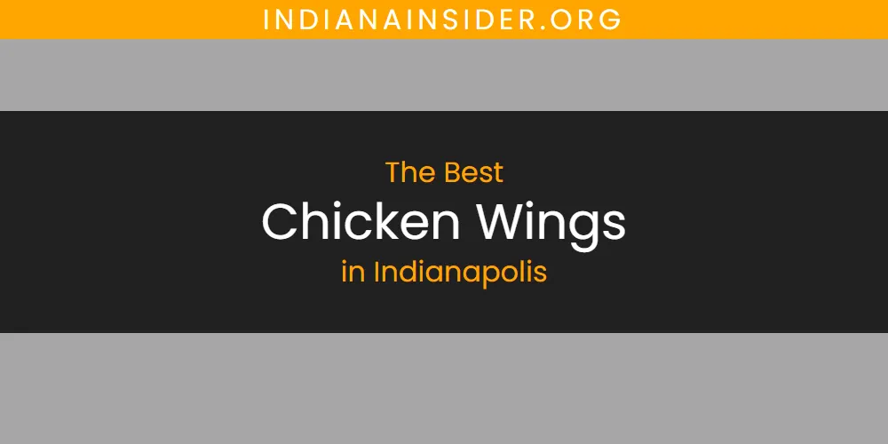 The Absolute Best Chicken Wings in Indianapolis  [Updated 2025]