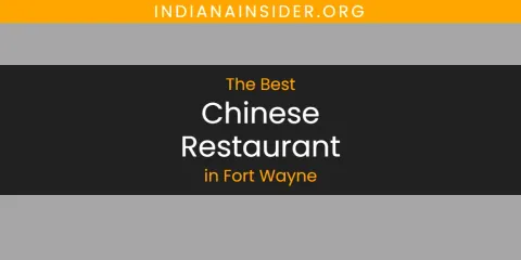 The Best Chinese Restaurant in Fort Wayne