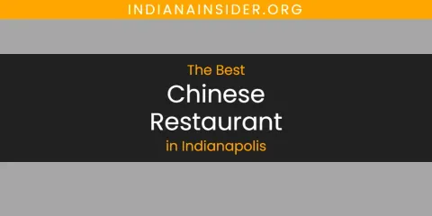 Best Chinese Restaurant in Indianapolis: Ultimate Guide