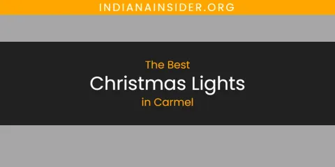 Discover the Best Christmas Lights in Carmel