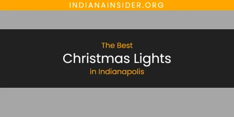 The Absolute Best Christmas Lights in Indianapolis