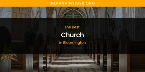 The Absolute Best Church in Bloomington