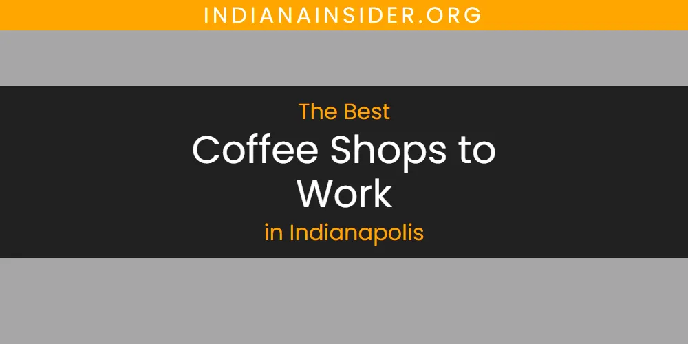 The Absolute Best Coffee Shops to Work in Indianapolis  [Updated 2025]