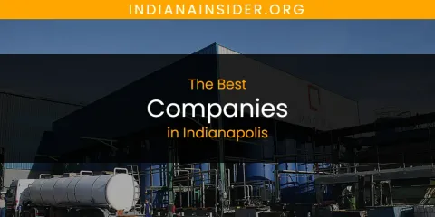 The Absolute Best Companies in Indianapolis